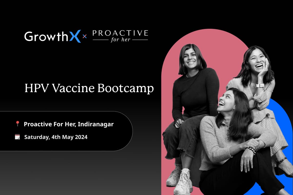 GrowthX HPV Vaccine Bootcamp at Proactive For Her (Indiranagar)