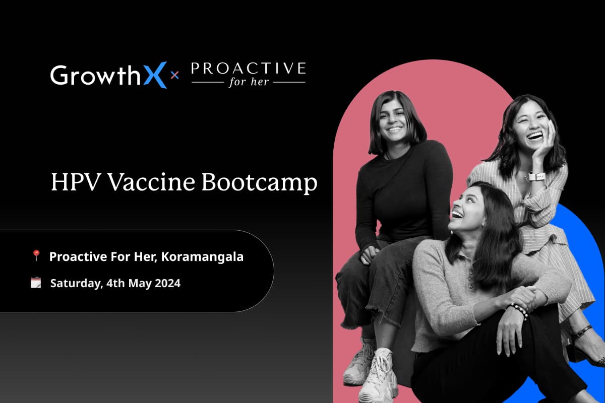 GrowthX HPV Vaccine Bootcamp at Proactive For Her (Koramangala)